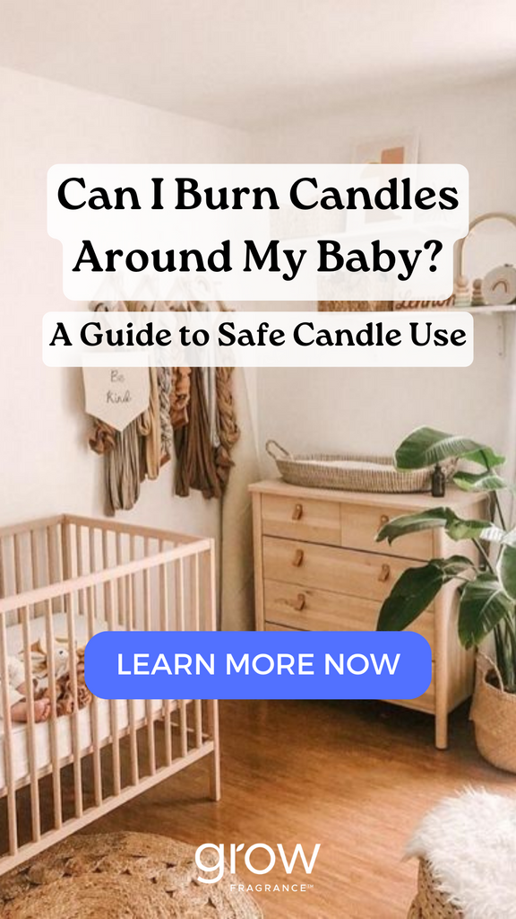 Can I Burn Candles Around My Baby? A Guide to Safe Candle Use Grow